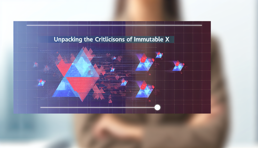 Unpacking the Criticisms of Immutable X