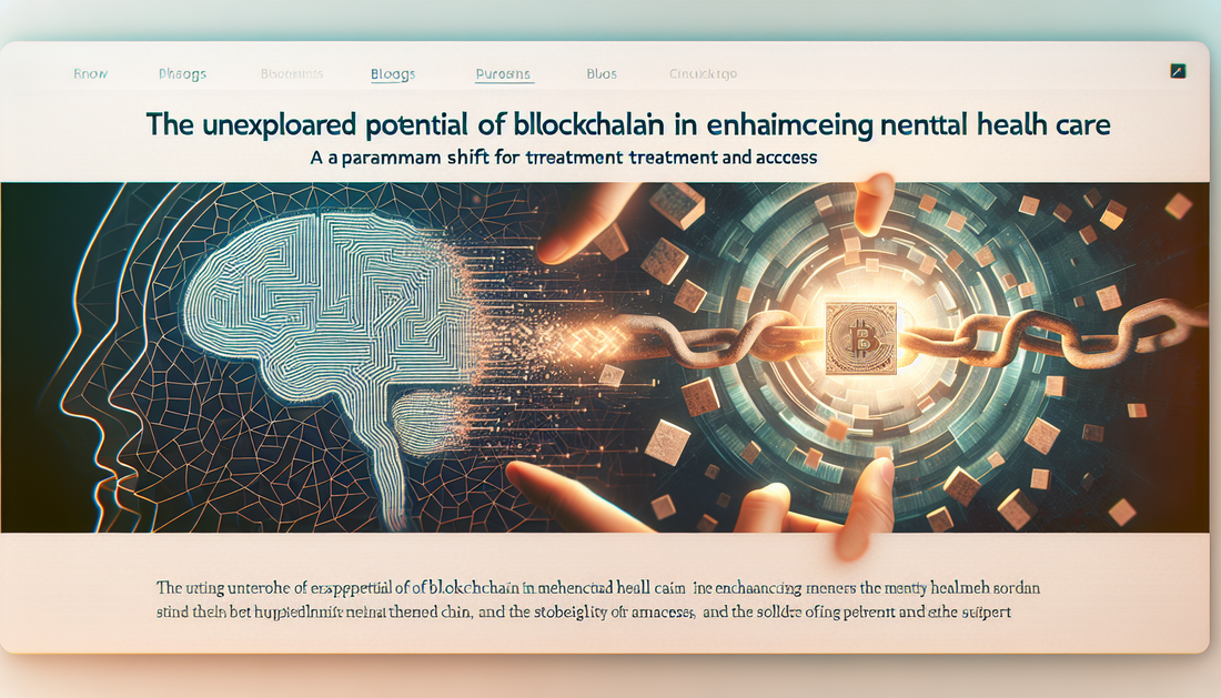 The Unexplored Potential of Blockchain in Enhancing Mental Health Care: A Paradigm Shift for Treatment and Access